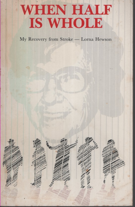 When half is whole: my recovery from stroke