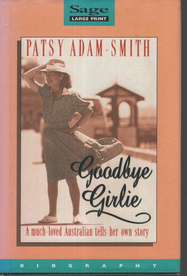 GOODBYE GIRLIE : A MUCH-LOVED AUSTRALIAN TELLS HER STORY Large Print