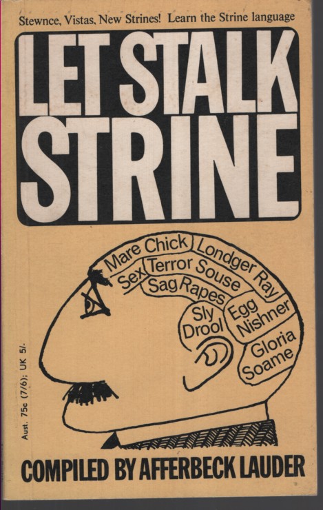 LET STALK STRINE: A LEXICON OF MODERN STRINE USAGE COMPILED AND ANNOTATED BY AFFERBECK LAUDER
