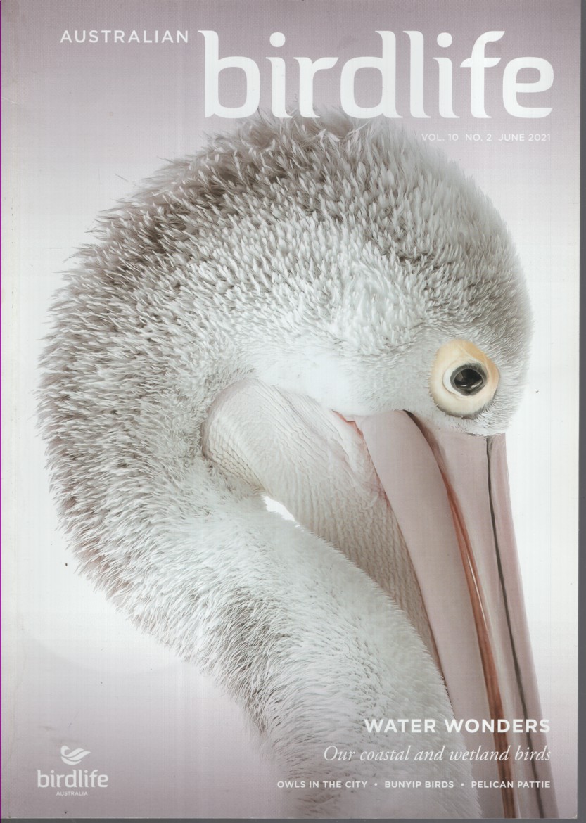 AUSTRALIAN BIRDLIFE : JUNE 2021 VOLUME 10 NO 2