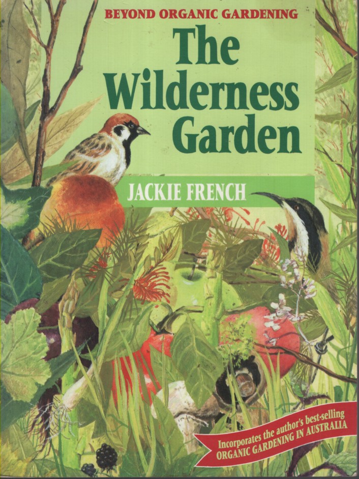 The Wilderness Garden: Beyond Organic Gardening