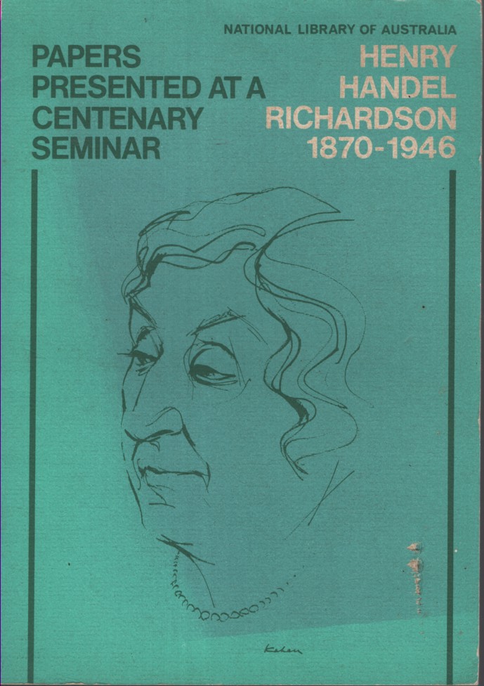 Henry Handel Richardson 1870-1946: Papers presented at a centenary seminar