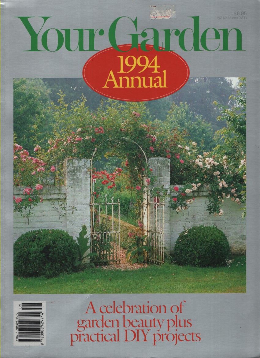 YOUR GARDEN : 1994 ANNUAL A Celebration of Garden Beauty Plus Practical DIY Projects