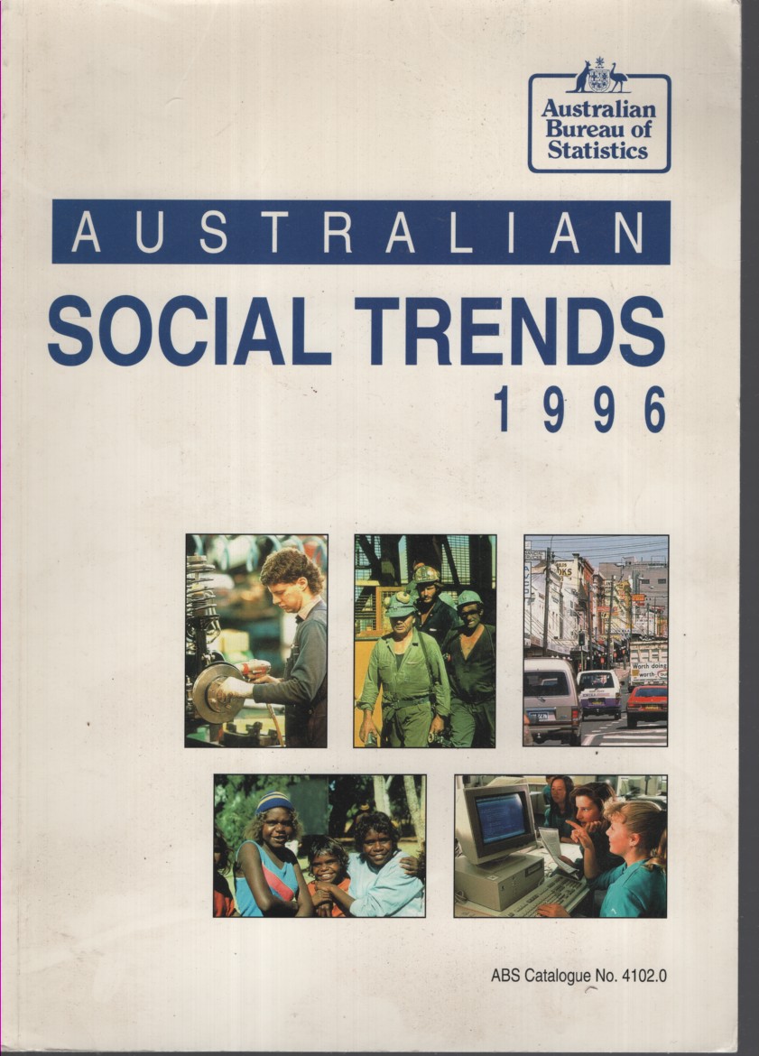 AUSTRALIAN SOCIAL TRENDS : 1996 Catalogue#4102.0
