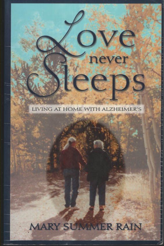 Image for LOVE NEVER SLEEPS Living At Home with Alzheimer's LOVE NEVER SLEEPS Living At Home with Alzheimer's
