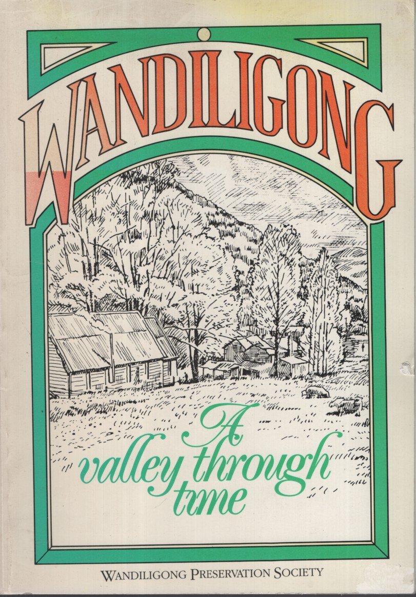 Image for WANDILIGONG : A VALLEY THROUGH TIME WANDILIGONG : A VALLEY THROUGH TIME