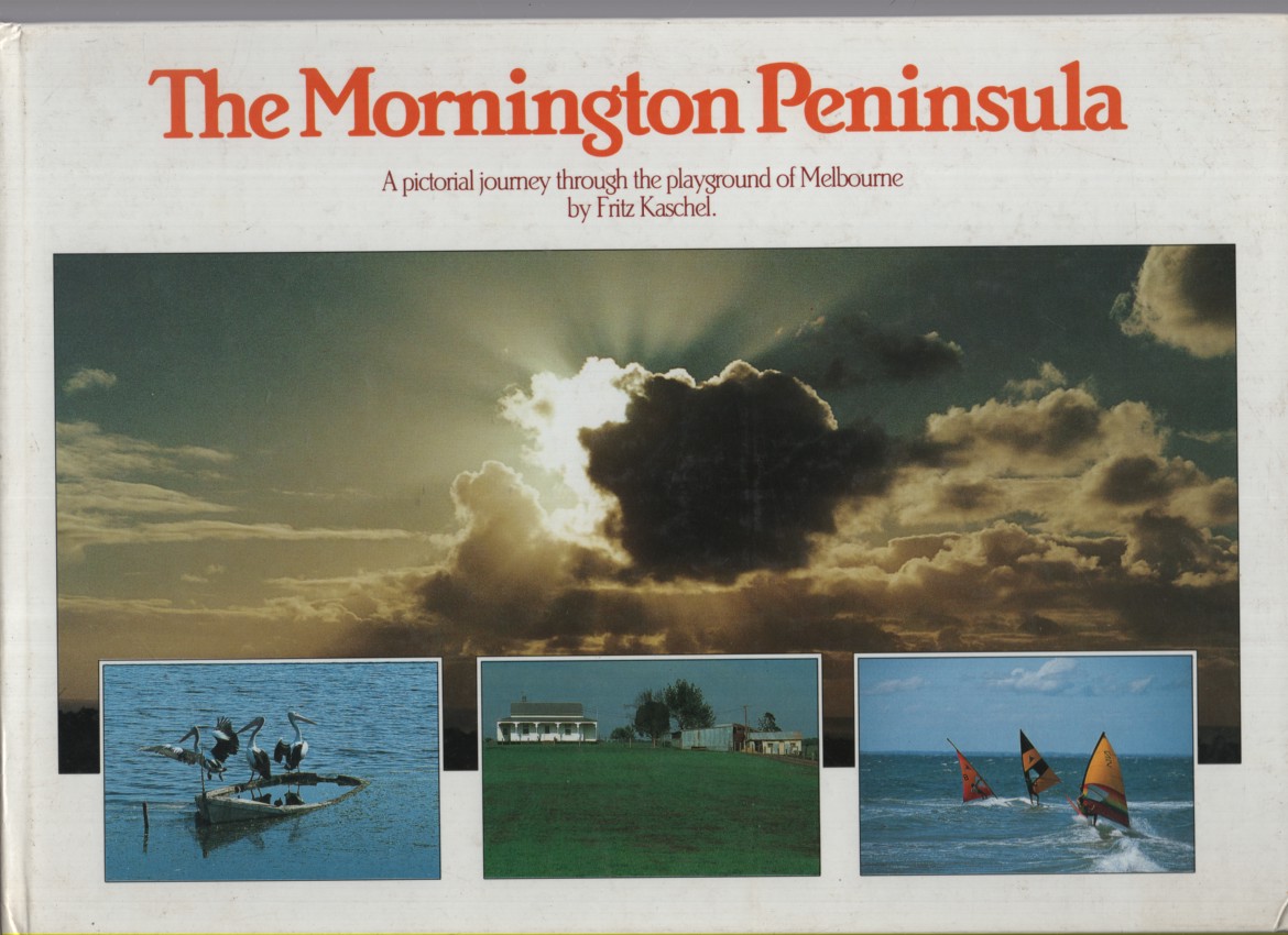 THE MORNINGTON PENINSULA: A PICTORIAL JOURNEY THROUGH THE PLAYGROUND OF MELBOURNE