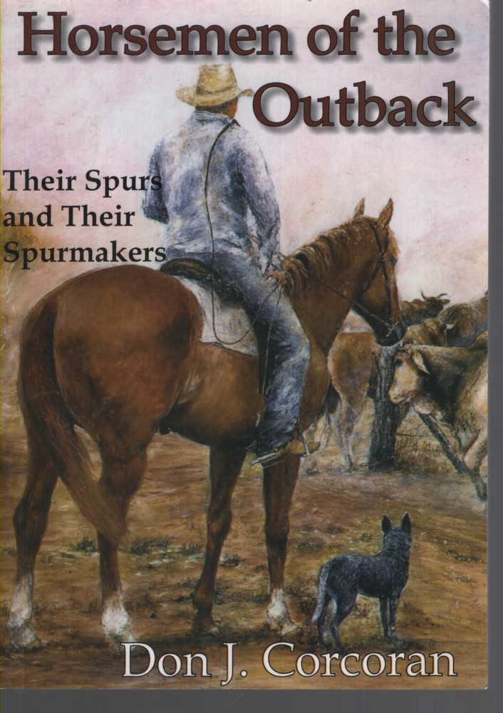 Image for HORSEMEN OF THE OUTBACK : THEIR SPURS AND THEIR SPURMAKERS HORSEMEN OF THE OUTBACK : THEIR SPURS AND THEIR SPURMAKERS