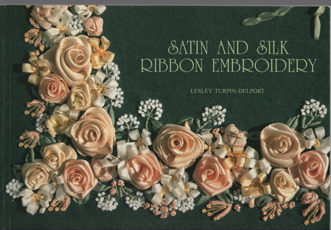 Image for SATIN AND SILK RIBBON EMBROIDERY SATIN AND SILK RIBBON EMBROIDERY