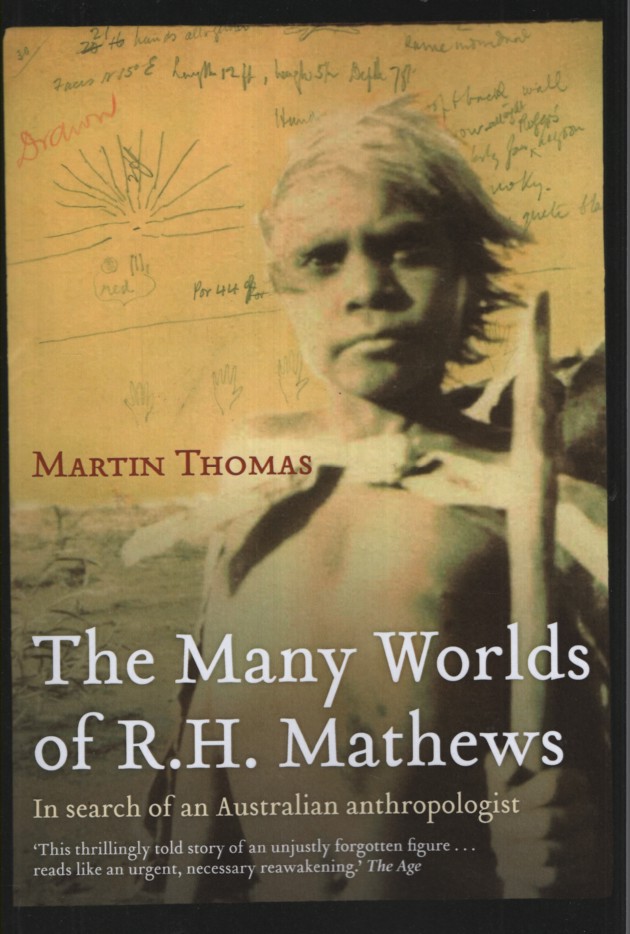 Image for MANY WORLDS OF R.H MATHEWS : IN SEARCH OF AN AUSTRALIAN ANTHROPOLOGIST MANY WORLDS OF R.H MATHEWS : IN SEARCH OF AN AUSTRALIAN ANTHROPOLOGIST