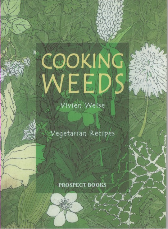 COOKING WEEDS : A VEGETARIAN COOKERY BOOK
