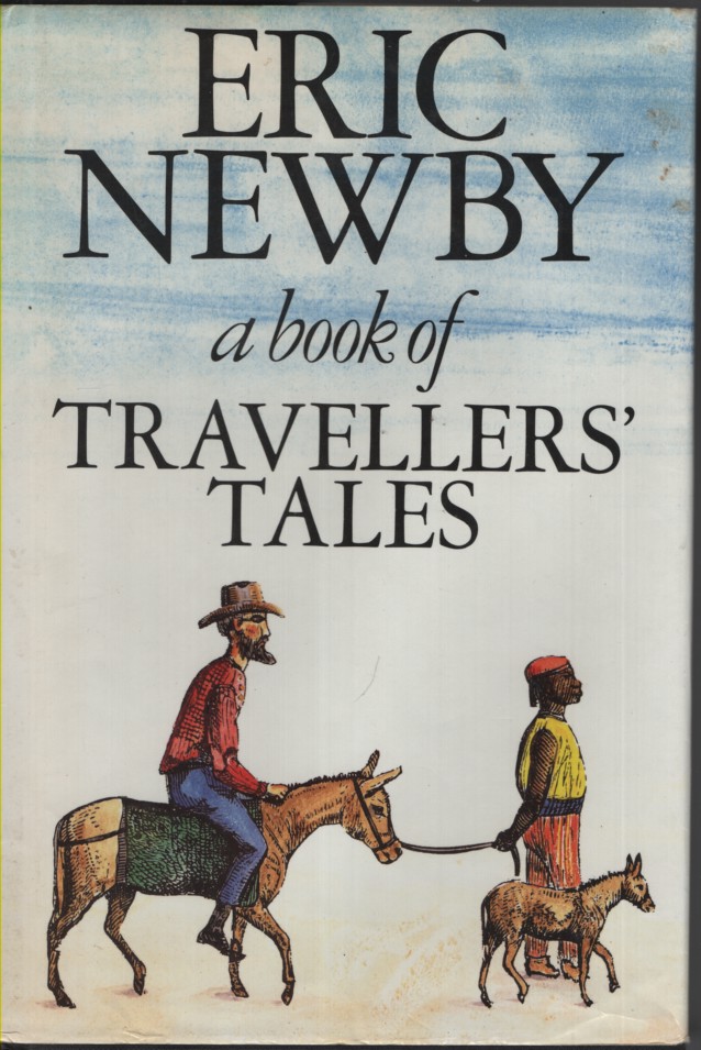 A BOOK OF TRAVELLERS' TALES ASSEMBLED BY ERIC NEWBY