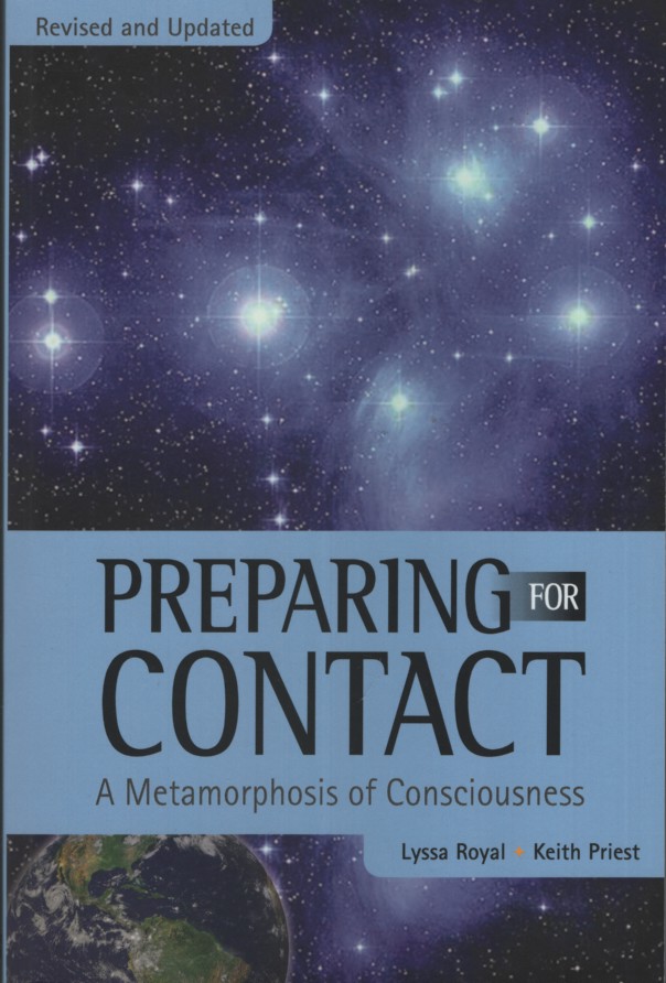 PREPARING FOR CONTACT: A METAMORPHOSIS OF CONSCIOUSNESS Part 1 Lyssa + Keith Priest; Part 2 Lyssa Royal Holt