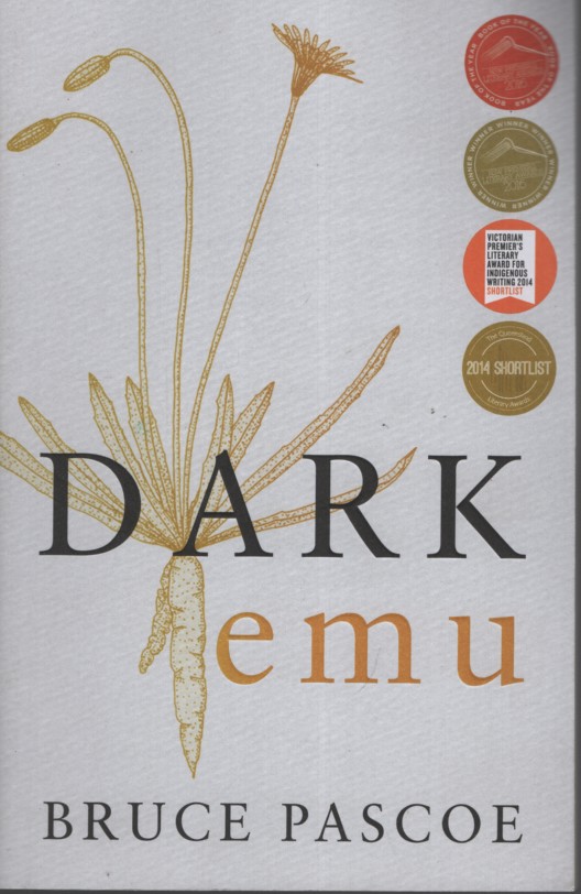 Dark Emu Aboriginal Australia and the Birth of Agriculture
