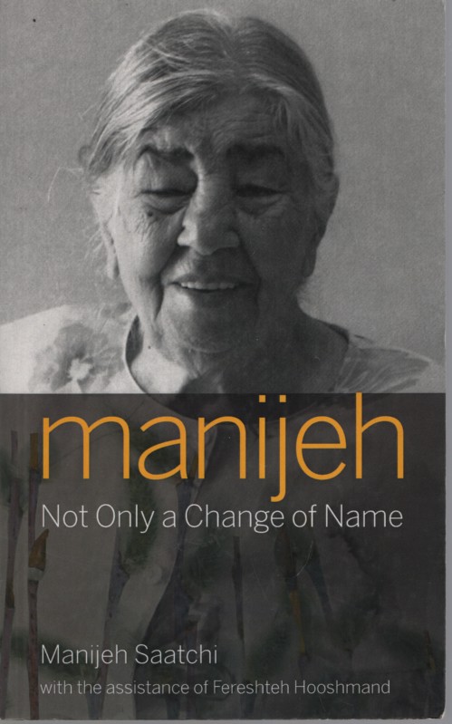 MANIJEH : NOT ONLY A CHANGE OF NAME With the Assistance of Fereshteh Hooshmand