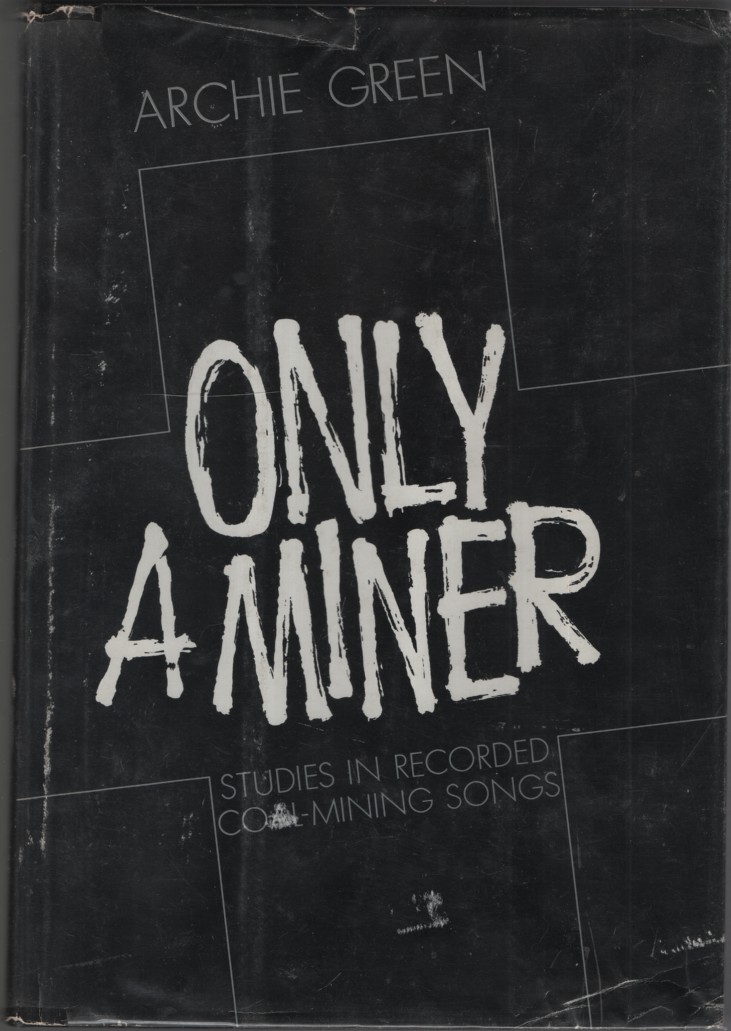 Only a Miner: Studies in Recorded Coal-Mining Songs