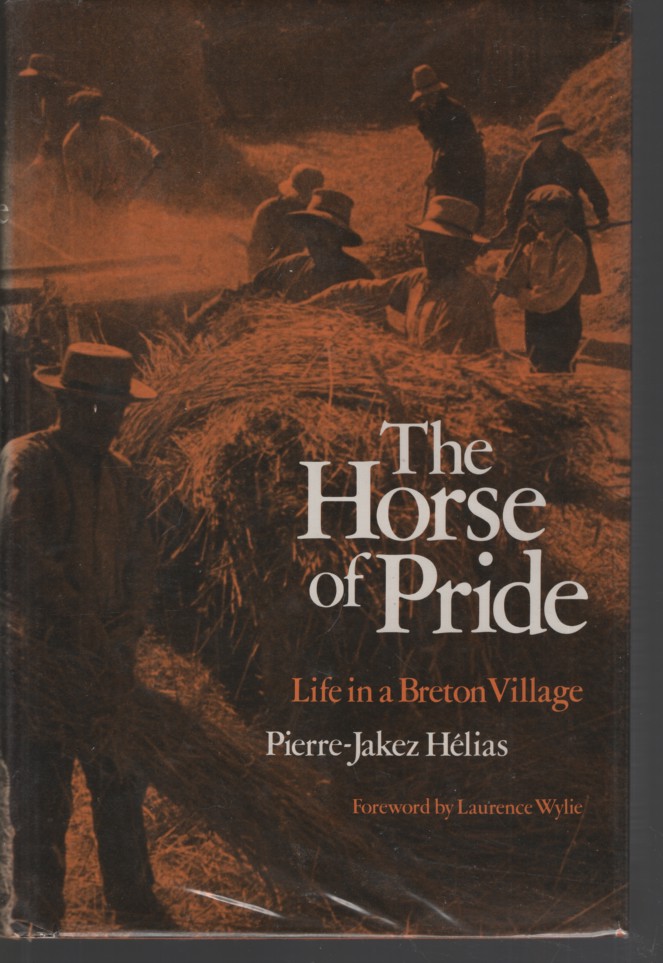 THE HORSE OF PRIDE : LIFE IN A BRETON VILLAGE