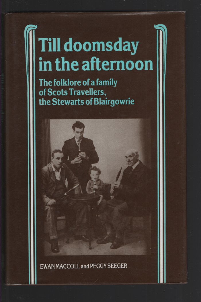 Till Doomsday in the Afternoon: The Folklore of a Family of Scots Travellers, the Stewarts of Blairgowrie