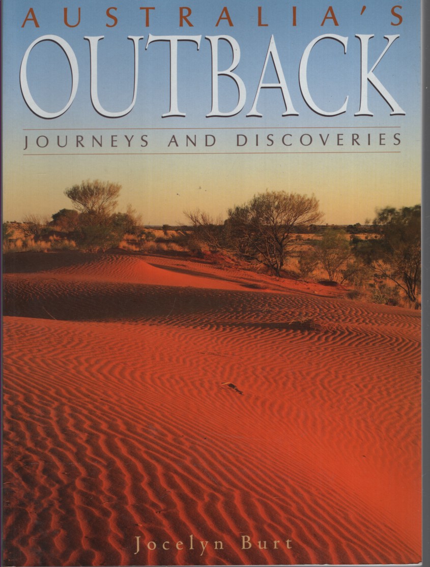 AUSTRALIA'S OUTBACK : JOURNEY'S AND DISCOVERIES