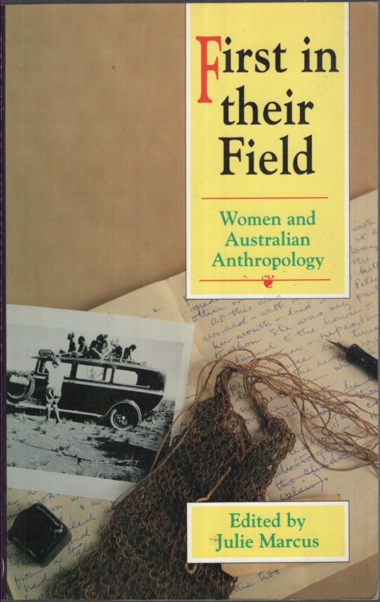 First in Their Field. Women and Australian Anthropology