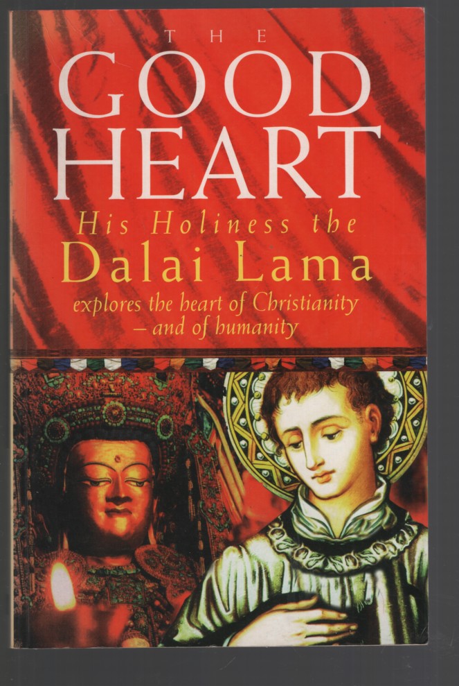 Image for The Good Heart Translated from the Tibetan and Annotated by Geshe Thupten Jinpa The Good Heart Translated from the Tibetan and Annotated by Geshe Thupten Jinpa