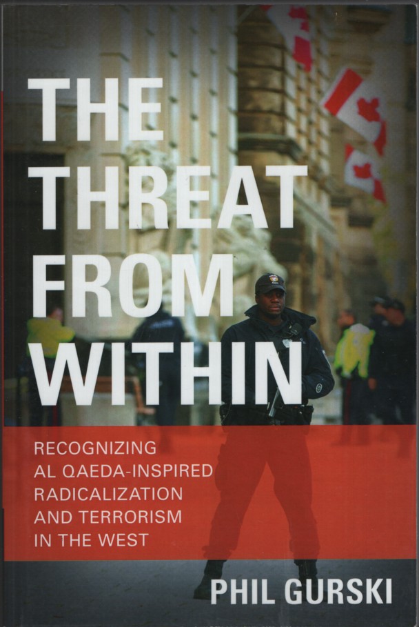 THE THREAT FROM WITHIN: RECOGNIZING AL QAEDA-INSPIRED RADICALIZATION AND TERRORISM IN THE WEST