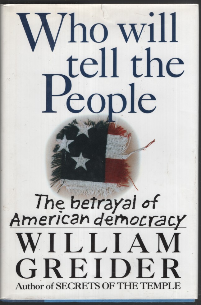 Image for Who Will Tell the People; The Betrayal of American Democracy Who Will Tell the People; The Betrayal of American Democracy
