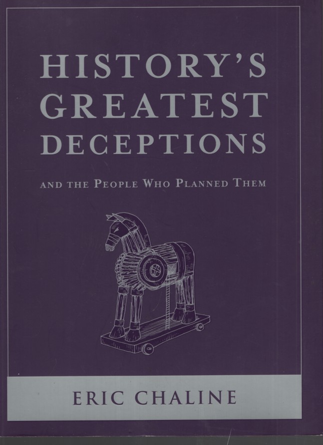Image for HISTORY'S GREATEST DECEPTIONS AND THE PEOPLE WHO PLANNED THEM HISTORY'S GREATEST DECEPTIONS AND THE PEOPLE WHO PLANNED THEM