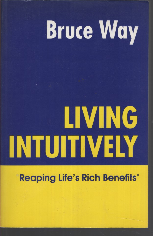 Image for Living Intuitively; Reaping Life's Rich Benefits Living Intuitively; Reaping Life's Rich Benefits