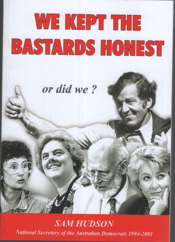 WE KEPT THE BASTARDS HONEST; Or Did We