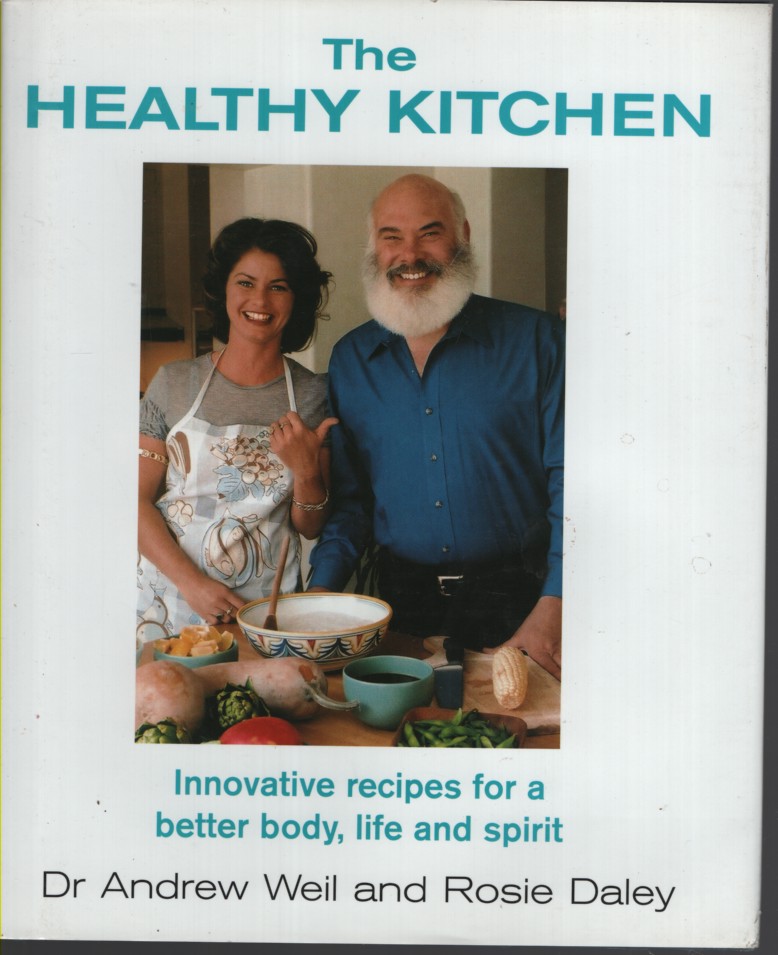The Healthy Kitchen : Innovative Recipes for a Better Body, Life and Spirit