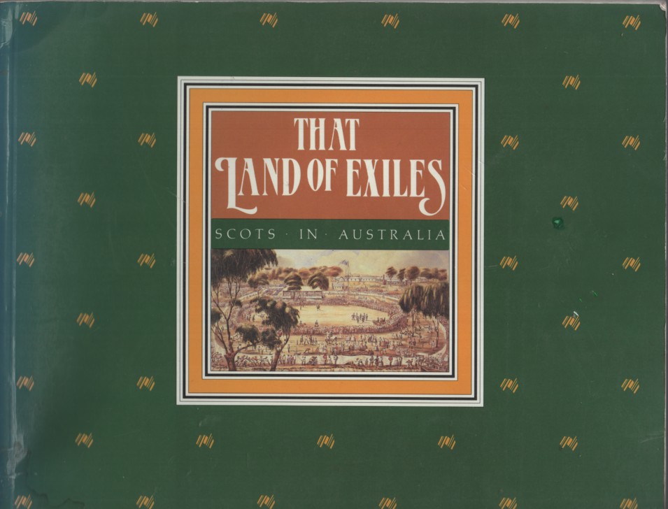 That Land of Exiles: Scots in Australia